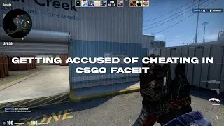 Getting Accused of Cheating in CSGO FACEIT