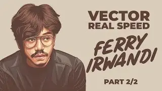 Drawing Process Ferry Irwandi Vector Art | Part 2