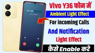 Vivo y36 For incoming Calls Light Effect | How To Enable For Notification Light On Vivo y36 Phone Me