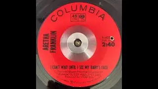 Aretha Franklin I Can't Wait Until I See My Baby's Face