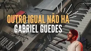 Outro Igual Não Há | Gabriel Guedes | Piano Cover