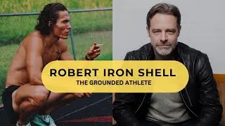 Robert Iron Shell - The Grounded Athlete