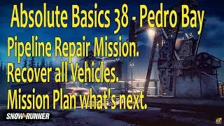 SnowRunner Real Basic 38 - Pipeline Repair