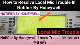 How To Resolve MIC Trouble in Notifier By Honeywell | Notifier में माइक Trouble का समाधान कैसे करें|