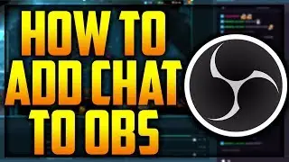 OBS Tutorial: How To Add Chat To OBS Studio And Make It Transparent!