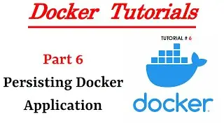 Docker Tutorials - Part 6 - Persisting Docker Application Using Named Volumes