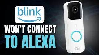 Blink Doorbell Won’t Connect to Alexa: How to Fix | How To Connect Blink To Alexa 2024