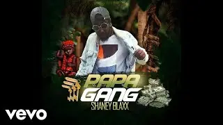 Shaney Blaxx - Papa Gang (Official Audio)