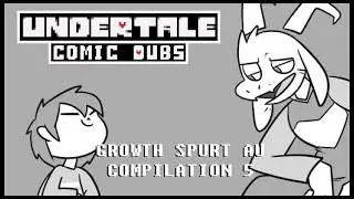 Growth Spurt AU Comic Dub Compilation 5 (Undertale Comic Dub)