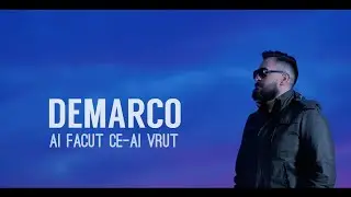 DEMARCO - Ai facut ce-ai vrut [VIDEOCLIP 2022]