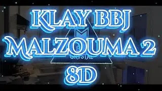 @KLAY bbj - Malzouma 2 (8D) 🔊 💥 💥 💥 🎧