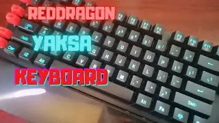RedDragon YAKASA Keyboard Review