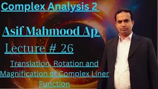 Translation, Rotation and Magnification of Complex Liner Function|Lecture 26|Complex Analysis 2|Urdu