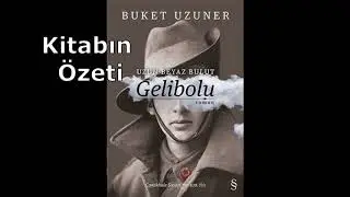 Buket Uzuner- Uzun Beyaz Bulut Gelibolu/Kitap Özeti-Kişi Tahlili-Yazar Hakkında Bilgi