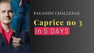 Paganini Challenge_Caprice no. 3 in 5 days