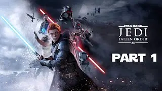 STARWARS JEDI: FALLEN ORDER playthrough part 1