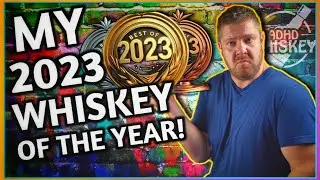 TOP 23 Bourbons & Ryes of 2023!
