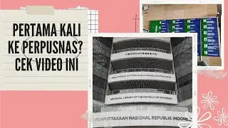 MAU KE PERPUSTAKAAN NASIONAL (PERPUSNAS) RI?? CEK VIDEO INI