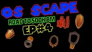 OS-Scape Road to 500k BM | Episode 4 | B0nk L00t