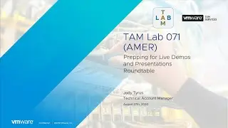 TAM Lab 071- Prepping for Live Demos and Presentations Roundtable