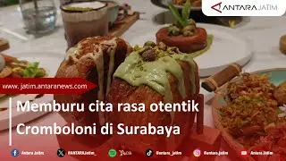 Memburu cita rasa otentik Cromboloni di Surabaya