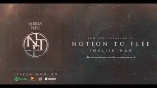 Notion To Flee - "Foolish Man" (Stream)