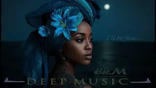 Eir.M - I'll Be Fine (Original Mix)