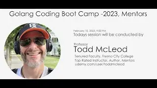 Golang Coding bootcamp session with Todd McLeod