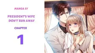 President's Wife Don't Run Away Chapter 1-Lose Virginity After Drinking