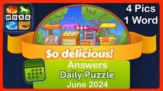 4 Pics 1 Word - So delicious! - June 2024 - Answers Daily Puzzle + Bonus Puzzle #4pics1word