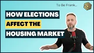 How Presidential Elections Affect The Housing Market
