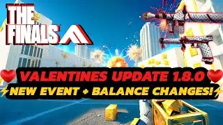 The Finals - VALENTINES DAY EVENT! | Patch UPDATE 1.8.0 | HUGE Fixes & Changes