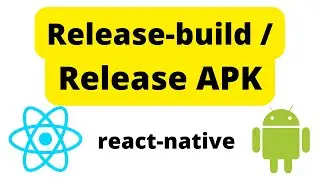 How to create release build | Generate release apk | react-native