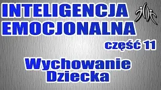 Jak być dobrym rodzicem?- Inteligencja Emocjonalna #11 | Rich Zone