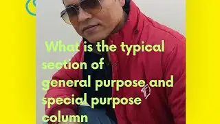 What is the typical section of General purpose and special purpose column.