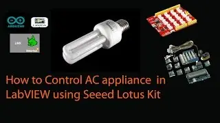 How to control an AC Light from LabVIEW using Seedstuio Lotus kit