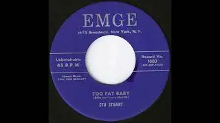 Stu Stuart "Too Fat Baby" 1957 Teen Rocker 45 RPM Record