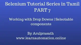 Selenium Tutorial series | Tamil | PART  7 - Working with Drop Downs | Selectable components