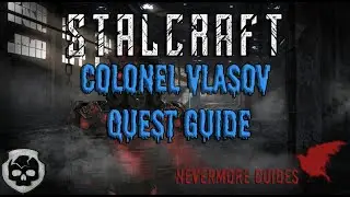 STALCRAFT - Colonel Vlasov Boss Quest Guide (Nevermore Guides)
