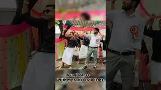 Lungi Dance 🕺 With Students of My School 🏫