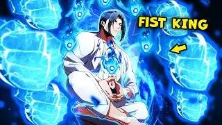 The Fist King Reborn 100x Stronger and Richer! - Manhwa Recap