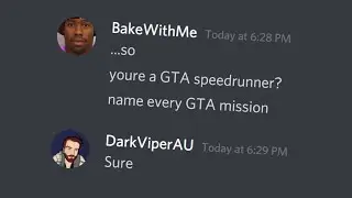 Oh, so you're a GTA speedrunner? Name every GTA mission...