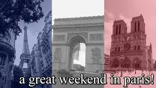 a great weekend in paris!