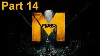 Metro Last Light - Walkthrough Part 14 Forgiveness