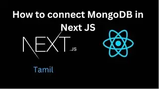 Next JS Tutorial #6 How to connect to MongoDB in Next JS in Tamil