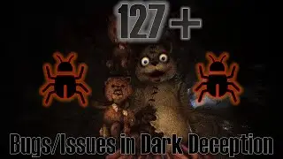 127+ Extra Bugs/Issues in Dark Deception v1.9.6