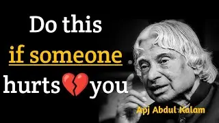 Do this if someone hurts💔 you || Apj Abdul Kalam Quotes || Kulesh Wise Words.