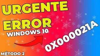 Solución Fácil Error Pantalla Azul 0x000021A (ACTUALIZACIÓN KB5021233)(DICIEMBRE 2022) MÉTODO 2