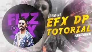 ❤️‍🔥Trending New Creative EFX DP💥 Alight Motion Totorial