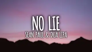Sean Paul - No Lie (Lyrics) ft. Dua Lipa